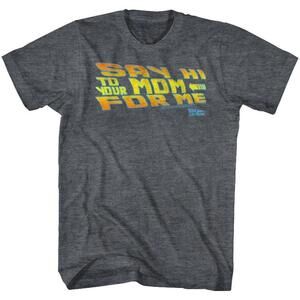 Back Future Say Hi Mom Funny Movie Quote Unisex T-Shirt